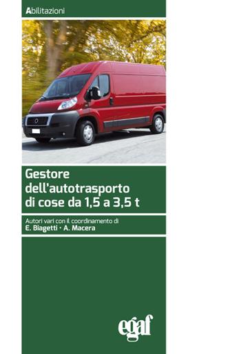 Gestore dell'autotrasporto di cose da 1,5 a 3,5 t  - Libro Egaf 2026, Abilitazioni | Libraccio.it