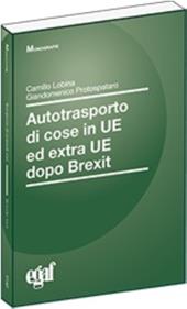Autotrasporto cose in UE ed extra UE dopo Brexit