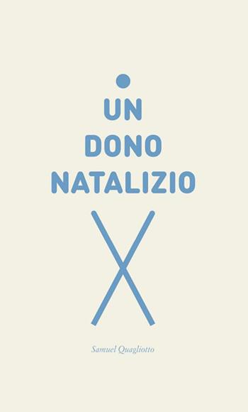 Un dono natalizio - Samuel Quagliotto - Libro StreetLib 2019 | Libraccio.it