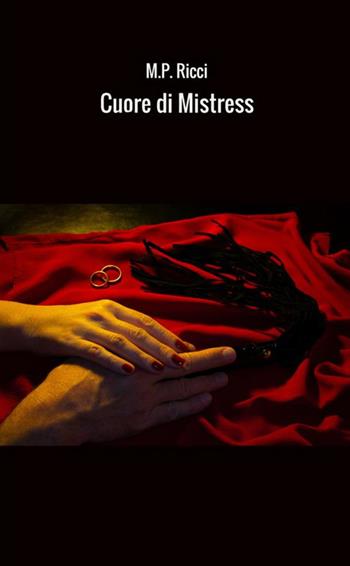 Cuore di Mistress - M.P. Ricci - Libro StreetLib 2019 | Libraccio.it