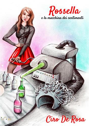 Rossella e la macchina dei sentimenti - Ciro De Rosa - Libro StreetLib 2019 | Libraccio.it