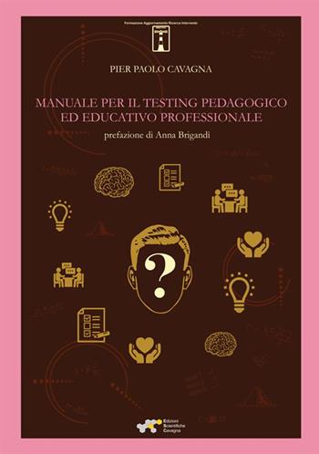 Manuale per il testing pedagogico ed educativo professionale - Pier Paolo Cavagna - Libro StreetLib 2019 | Libraccio.it