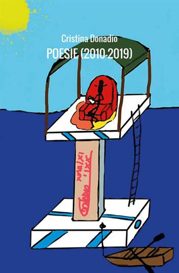 Poesie (2010-2019) - Cristina Donadio - Libro StreetLib 2019 | Libraccio.it