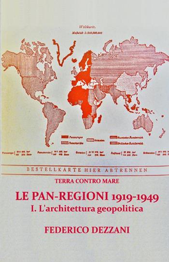 Terra contro mare. Le pan-regioni 1919-1949. Vol. 1: architettura geopolitica, L'. - Federico Dezzani - Libro StreetLib 2019 | Libraccio.it