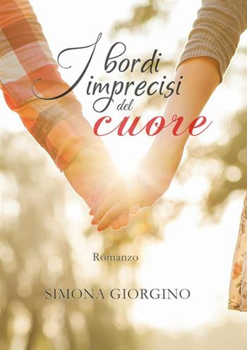I bordi imprecisi del cuore - Simona Giorgino - Libro StreetLib 2019 | Libraccio.it