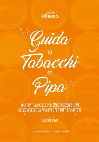 Guida dei tabacchi per pipa. Una pratica raccolta di 250 recensioni sulle miscele da pipa utile per tutti i fumatori - Daniele Vallesi - Libro StreetLib 2019 | Libraccio.it