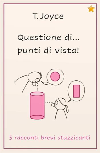 Questione di... punti di vista! - Terence Joyce - Libro StreetLib 2019 | Libraccio.it