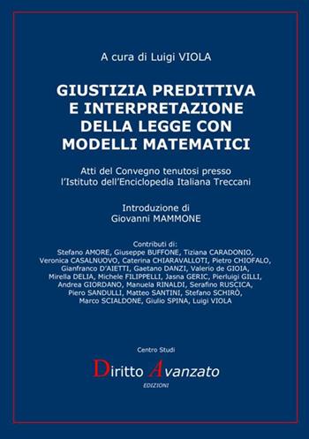 Giustizia predittiva e interpretazione della legge con modelli matematici. Atti del Convegno tenutosi presso l’Istituto dell’Enciclopedia Italiana Treccani  - Libro StreetLib 2019 | Libraccio.it