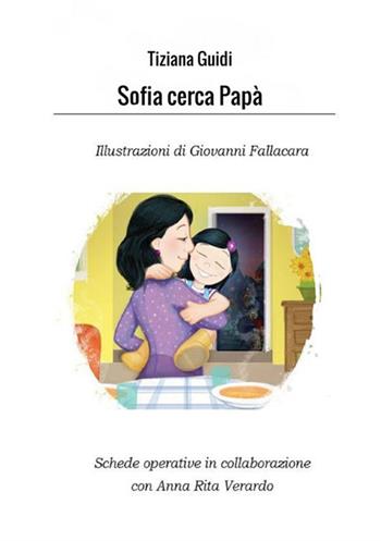 Sofia cerca papà - Tiziana Guidi, Anna Rita Verardo - Libro StreetLib 2020 | Libraccio.it