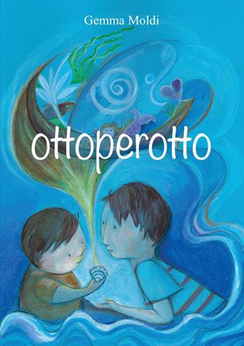 Ottoperotto - Gemma Moldi - Libro StreetLib 2019 | Libraccio.it
