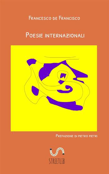 Poesie internazionali - Francesco De Francisco - Libro StreetLib 2020 | Libraccio.it