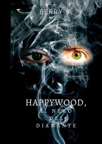 Happywood, il nero del diamante - Berry V. - Libro StreetLib 2020 | Libraccio.it