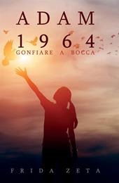 Adam 1964. Gonfiare a bocca