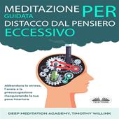 Libraccio Meditazione Guidata Per Distacco Dal Pensiero Eccessivo (audiolibro)