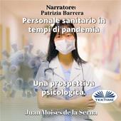 Libraccio Personale Sanitario In Tempi Di Pandemia. Una Prospettiva Psicologica. (audiolibro)