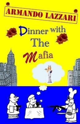 Dinner with the mafia - Armando Lazzari - Libro Tektime 2020 | Libraccio.it