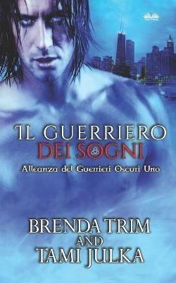 Il guerriero dei sogni - Brenda Trim - Libro Tektime 2020 | Libraccio.it