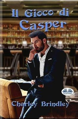 Il gioco di Casper - Charley Brindley - Libro Tektime 2020 | Libraccio.it