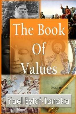 The book of values. An inspirational guide to our moral dilemmas - Yael Eylat-Tanaka - Libro Tektime 2020 | Libraccio.it