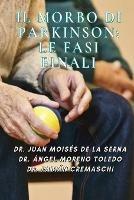 Il morbo di Parkinson: le fasi finali - Juan Moisés De La Serna, Ángel Moreno Toledo, Fabián Cremaschi - Libro Tektime 2021 | Libraccio.it