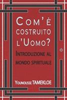 Com'è costruito l'uomo? Introduzione al mondo spirituale - Younousse Tamekloe - Libro Tektime 2021 | Libraccio.it
