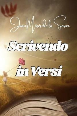 Scrivendo in versi - Juan Moisés De La Serna - Libro Tektime 2021 | Libraccio.it