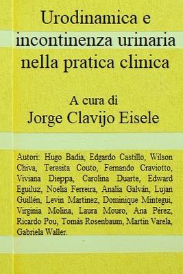 Urodinamica e incontinenza urinaria nella pratica clinica - Jorge Clavijo - Libro Tektime 2021 | Libraccio.it