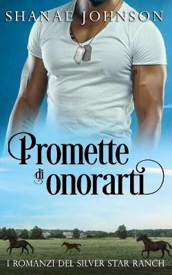 Promette di onorarti. Storia di un romantico matrimonio di convenienza - Shanae S. Johnson - Libro Tektime 2021 | Libraccio.it