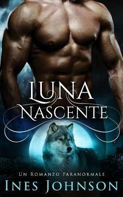 Luna nascente - Ines Johnson - Libro Tektime 2021 | Libraccio.it