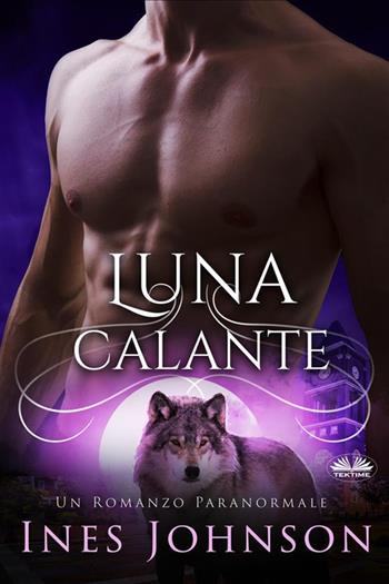 Luna calante - Ines Johnson - Libro Tektime 2021 | Libraccio.it