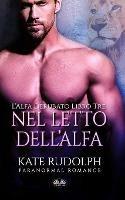 Nel letto dell'alfa - Kate Rudolph - Libro Tektime 2021 | Libraccio.it