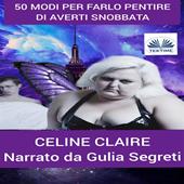 Libraccio 50 Modi Per Farlo Pentire Di Averti Snobbata (audiolibro)