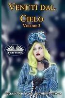 Venuti dal cielo. Vol. 3 - Elena Kryuchkova, Olga Kryuchkova - Libro Tektime 2022 | Libraccio.it