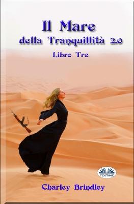 Le vipere della sabbia. Il mare della tranquillità 2.0. Vol. 3 - Charley Brindley - Libro Tektime 2023 | Libraccio.it