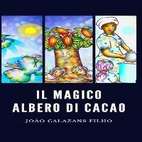 Il magico albero di cacao - João Calazans Filho - Libro Tektime 2023 | Libraccio.it
