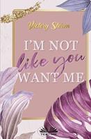 I'm not like you want me - Victory Storm - Libro Tektime 2023 | Libraccio.it