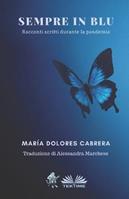 Sempre in blu. Racconti scritti durante la pandemia - María Dolores Cabrera - Libro Tektime 2023 | Libraccio.it