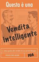 Questa è una vendita intelligente. L'unica guida alle vendite di cui avrete bisogno - Passos Dias Aguiar - Libro Tektime 2023 | Libraccio.it