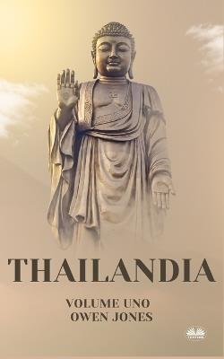 Thailandia. Alla scoperta dei segreti della Terra dei sorrisi - Owen Jones - Libro Tektime 2024 | Libraccio.it