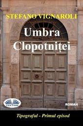 Umbra clopotni?ei. Tipograful