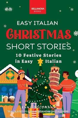 Easy Italian Christmas short stories. 10 festive stories in easy Italian - Jenny Goldmann - Libro Tektime 2024 | Libraccio.it
