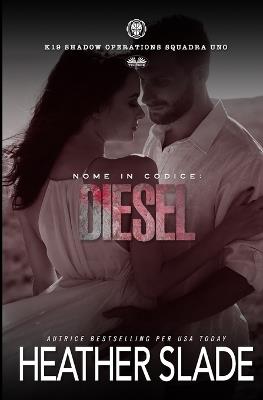 Nome in codice: Diesel - Heather Slade - Libro Tektime 2024 | Libraccio.it