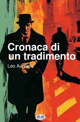 Cronaca di un tradimento - Leo Augliera - Libro Tektime 2025 | Libraccio.it