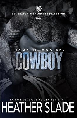 Nome in codice: cowboy - Heather Slade - Libro Tektime 2025 | Libraccio.it