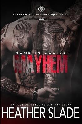 Nome in codice: Mayhem - Heather Slade - Libro Tektime 2025 | Libraccio.it