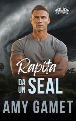 Rapita da un Seal - Amy Gamet - Libro Tektime 2025 | Libraccio.it