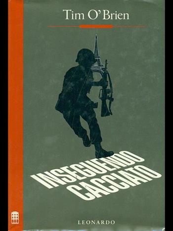 Inseguendo Cacciato - Tim O'Brien - Libro Leonardo (Milano) 1989, Narrativa | Libraccio.it