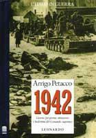 1942. L'Italia in guerra - Arrigo Petacco - Libro Leonardo (Milano) 1991, Saggistica | Libraccio.it
