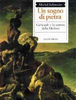 Un sogno di pietra. Géricault e la zattera della Medusa