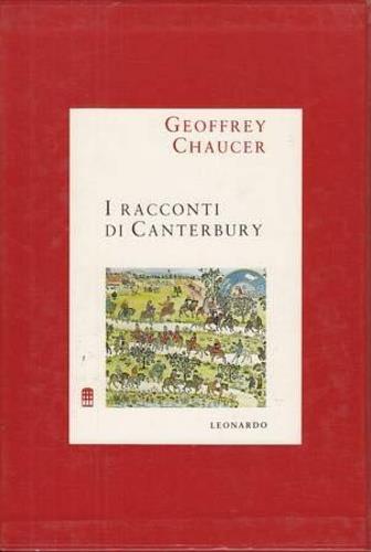 I racconti di Canterbury - Geoffrey Chaucer - Libro Leonardo (Milano) 1991, Classici. Oriente | Libraccio.it